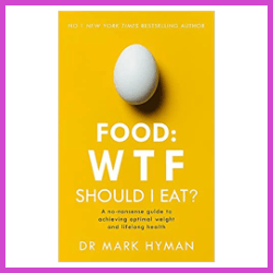 FOOD-WTF-shoud-i-eat-dr-mark-hyman